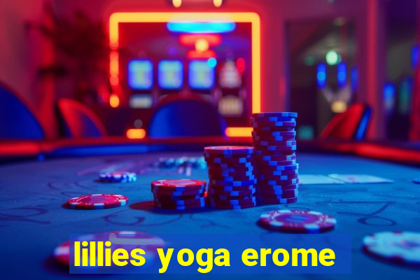 lillies yoga erome